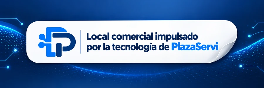 Local comercial impulsado por la tecnología de PlazaServi